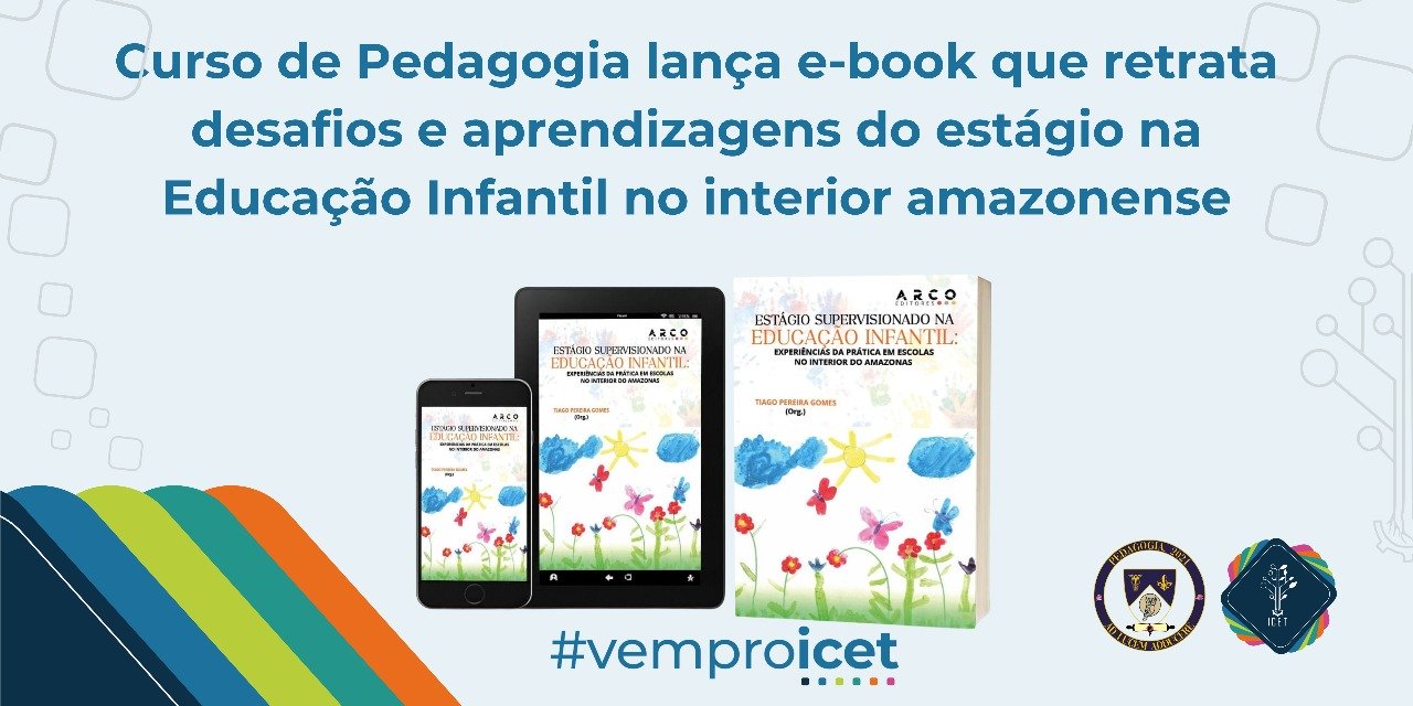 ICET/UFAM lança e-book sobre experiências de estágio na Educação Infantil no interior do Amazonas